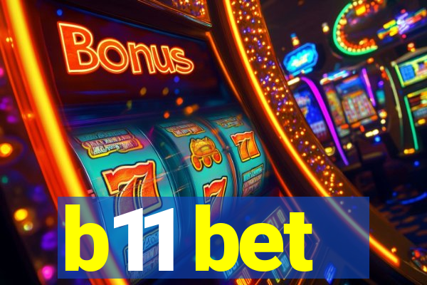 b11 bet